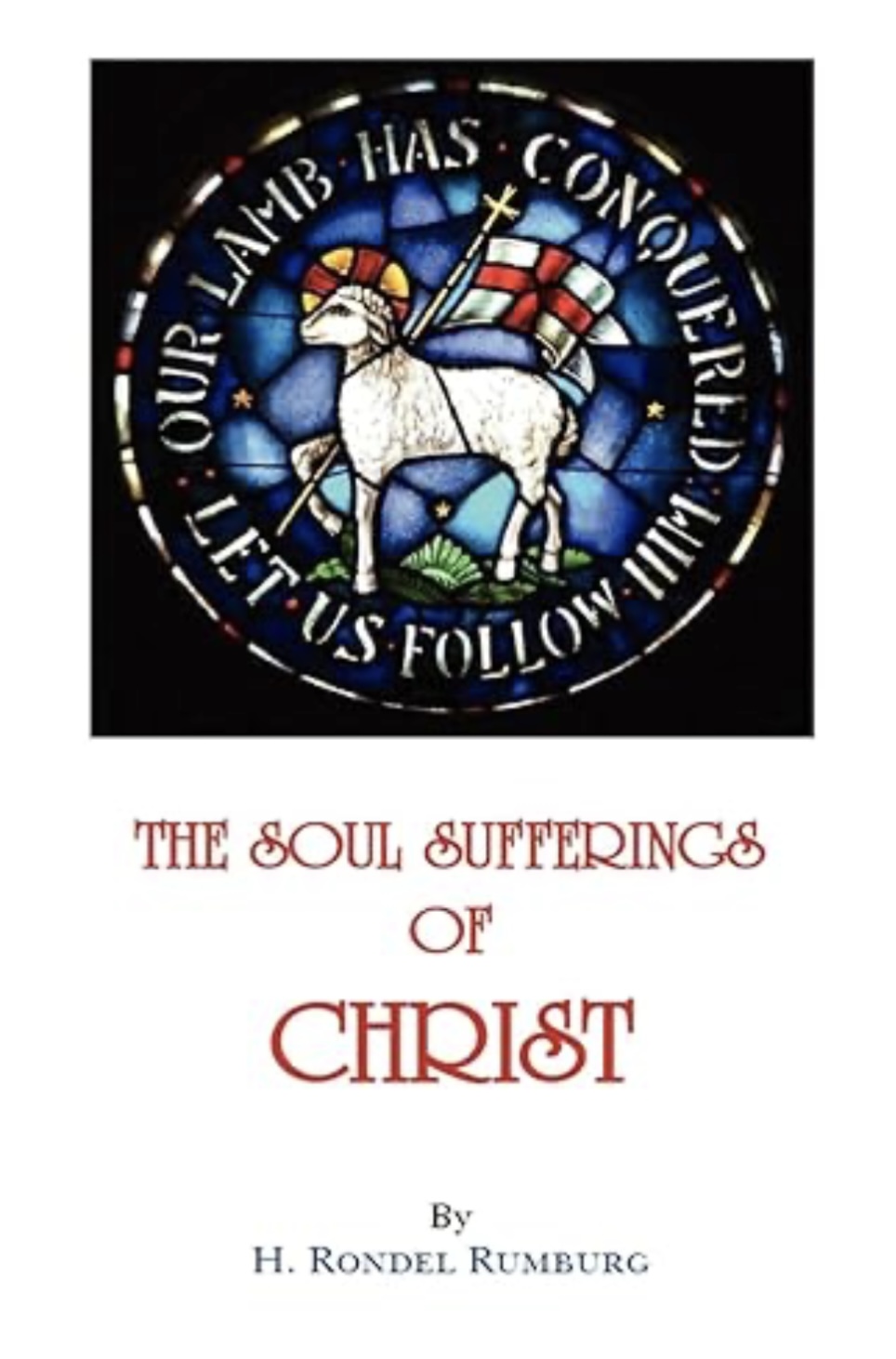 Book Review on Ron Rumburg’s Soul Sufferings of Christ